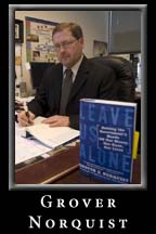 Grover Norquist, President, Americans for Tax Reform